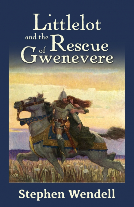 LITTLELOT AND THE RESCUE OF GWENEVERE