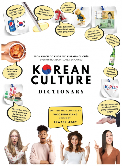KOREAN CULTURE DICTIONARY - FROM KIMCHI TO K-POP AND K-DRAMA