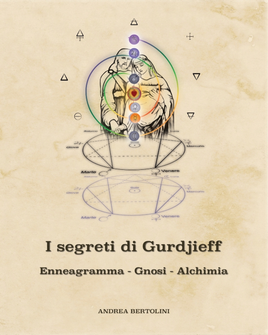I SEGRETI DI GURDJIEFF. ENNEAGRAMMA GNOSI ALCHIMIA