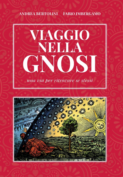 VIAGGIO NELLA GNOSI. UNA VIA PER RITROVARE SE STESSI