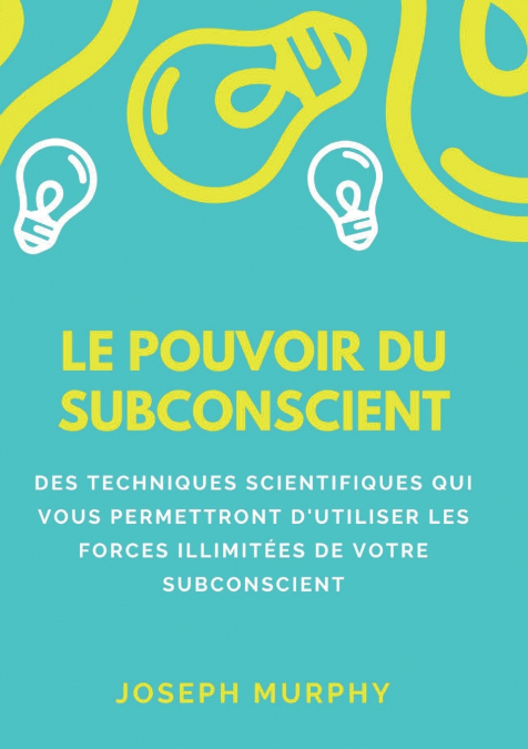 LE POUVOIR DU SUBCONSCIENT