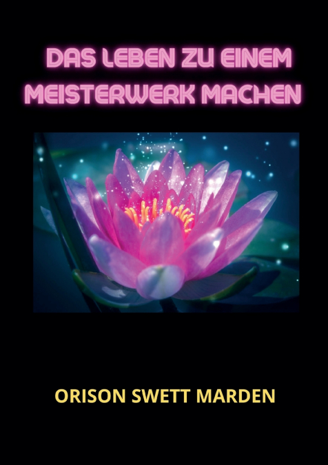 DAS LEBEN ZU EINEM MEISTERWERK MACHEN