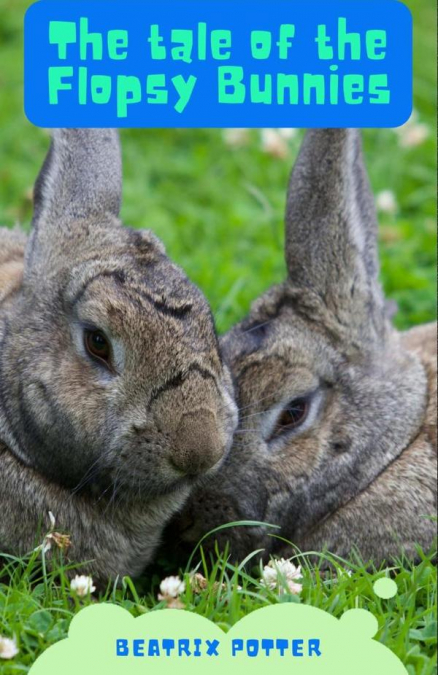 THE TALE OF THE FLOPSY BUNNIES
