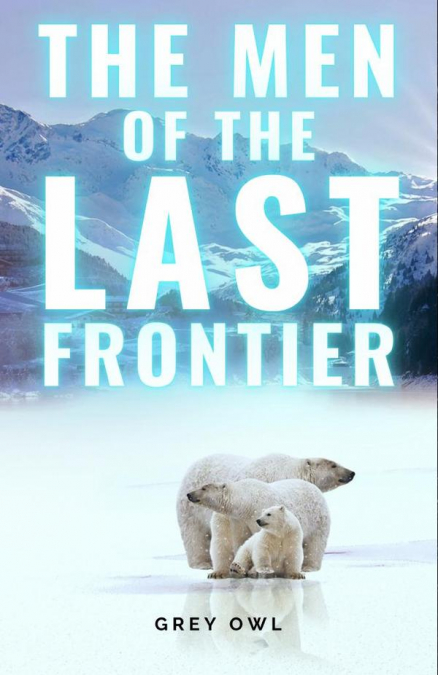THE MEN OF THE LAST FRONTIER