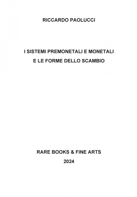 I SISTEMI PREMONETALI E MONETALI E LE FORME DI SCAMBIO