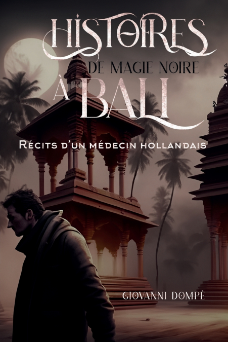 HISTOIRES DE MAGIE NOIRE A BALI