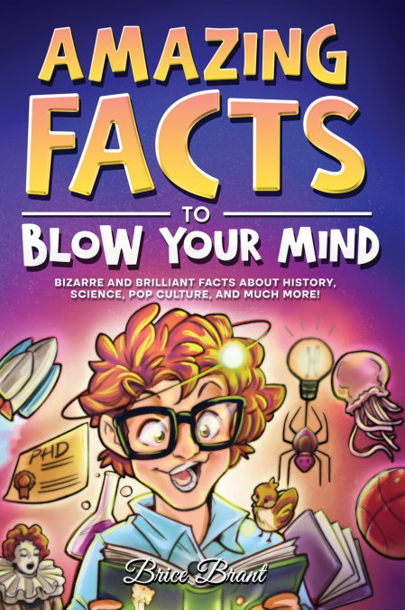 AMAZING FACTS TO BLOW YOUR MIND