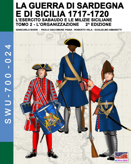 LA GUERRA DI SARDEGNA E DI SICILIA 1717-1720 (L?ESERCITO SAB