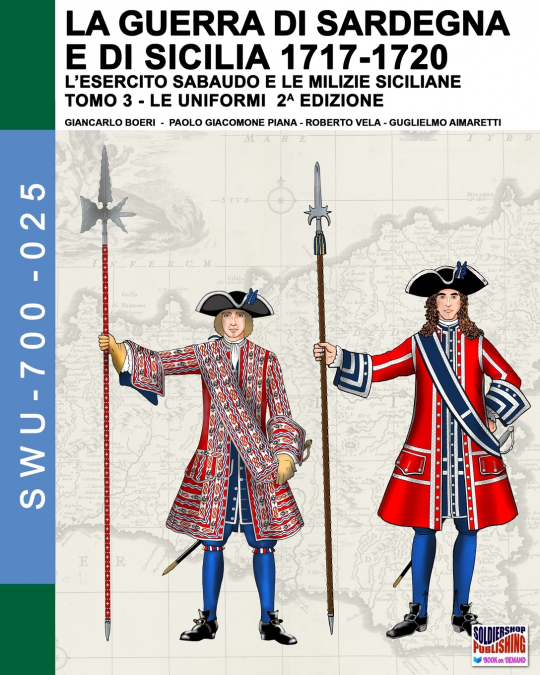 LA GUERRA DI SARDEGNA E DI SICILIA 1717-1720 (L?ESERCITO SAB