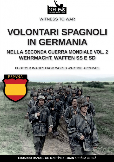 VOLONTARI SPAGNOLI IN GERMANIA DURANTE LA SECONDA GUERRA MON