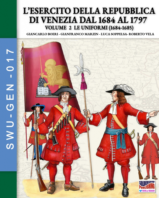 L?ESERCITO DELLA REPUBBLICA DI VENEZIA DAL 1684 AL 1796 - VO
