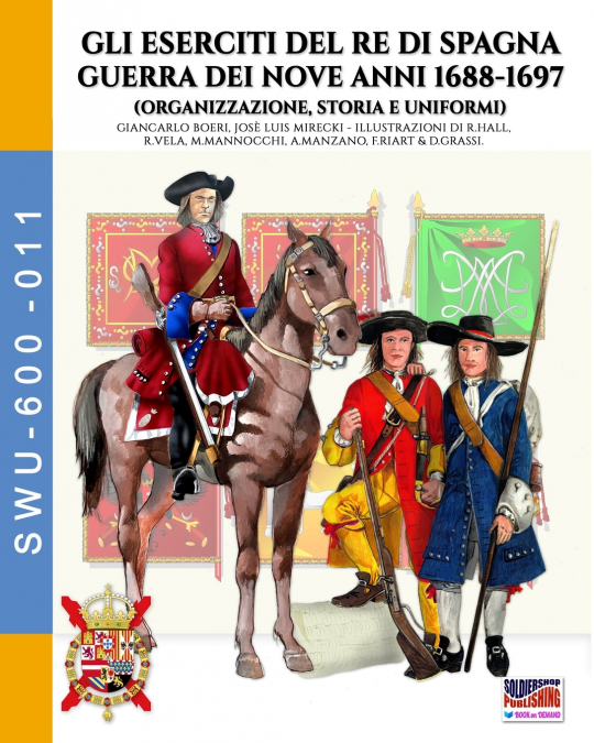 GLI ESERCITI DEL RE DI SPAGNA GUERRA DEI NOVE ANNI 1688-1697