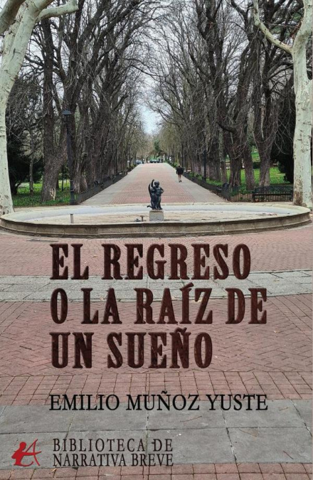 EL REGRESO O LA RAIZ DE UN SUE�O