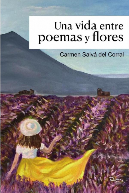 UNA VIDA ENTRE POEMAS Y FLORES