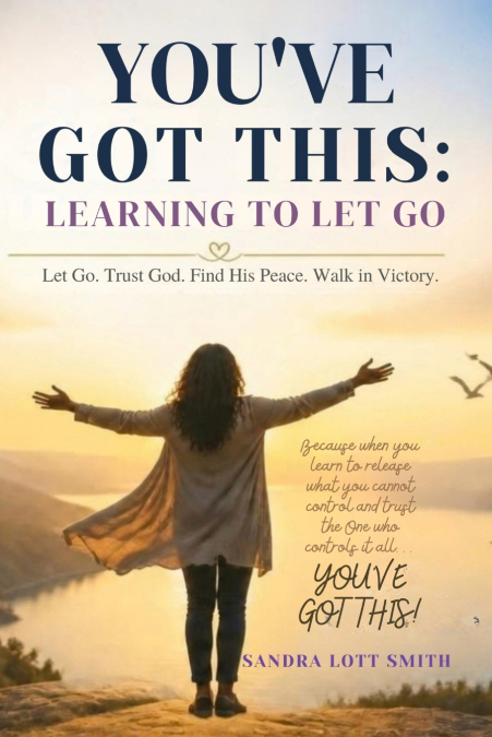 YOU?VE GOT THIS LEARNING TO LET GO