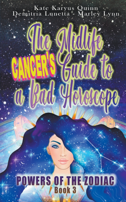 THE MIDLIFE CANCER?S GUIDE TO A BAD HOROSCOPE
