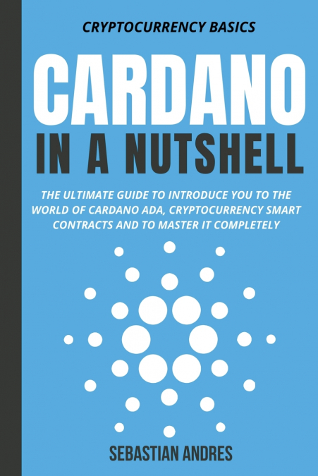CARDANO IN A NUTSHELL