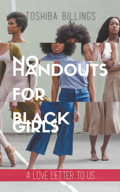 NO HANDOUTS FOR BLACK GIRLS