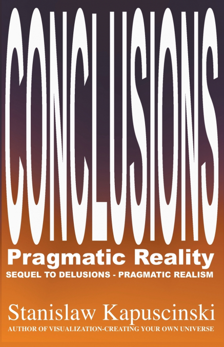 CONCLUSIONS?PRAGMATIC REALITY
