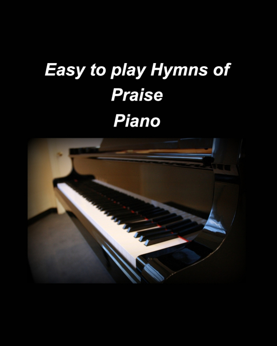 EASY TO PLAY HYMNS OF PRAISE PIANO