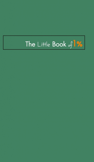 THE LITTLE BOOK OF ONE PERCENT.