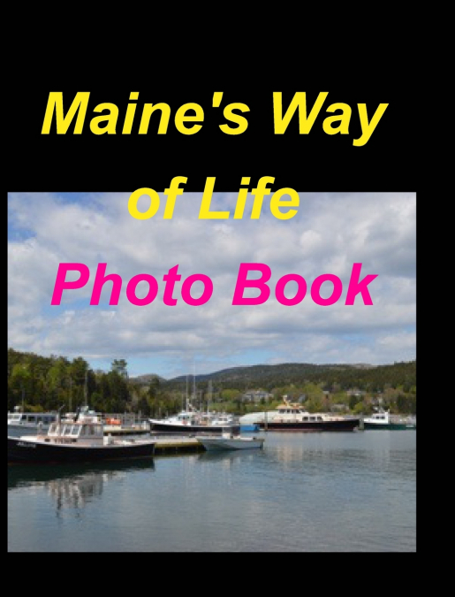MAINE?S WAY OF LIFE PHOTO BOOK