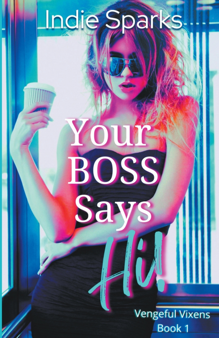 YOUR BOSS SAYS HI!