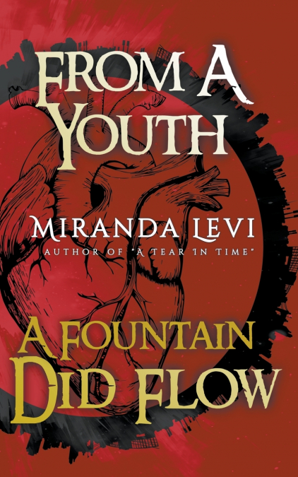 FROM A YOUTH A FOUNTAIN DID FLOW