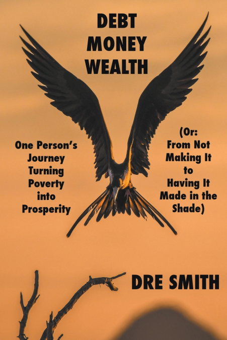 DEBT, MONEY, WEALTH