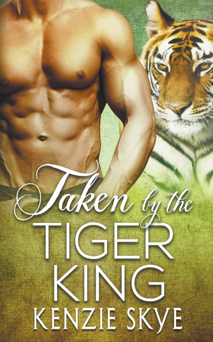 TAKEN BY THE TIGER KING