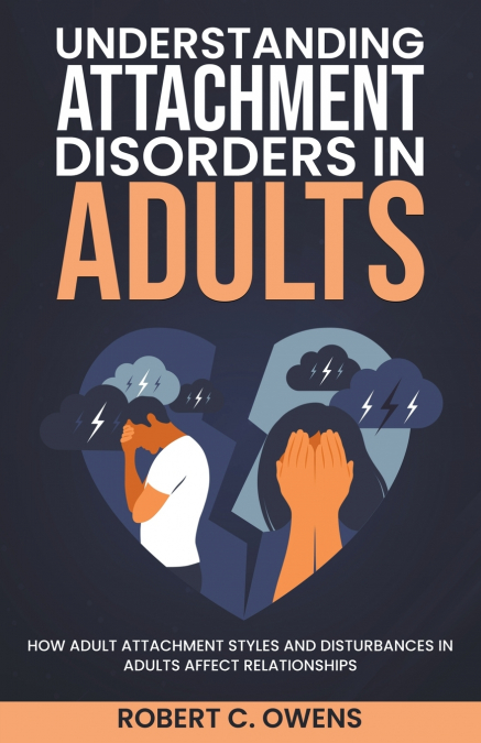 UNDERSTANDING ATTACHMENT DISORDERS IN ADULTS