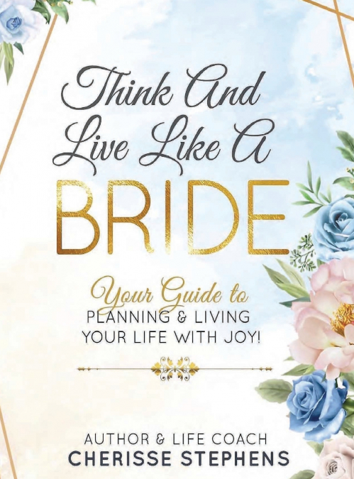 THINK AND LIVE LIKE A BRIDE