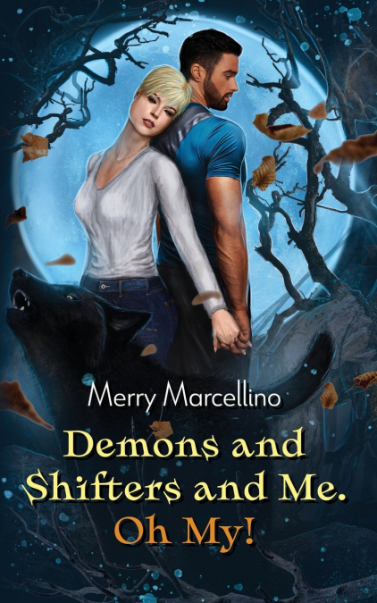 DEMONS AND SHIFTERS AND ME. OH MY!