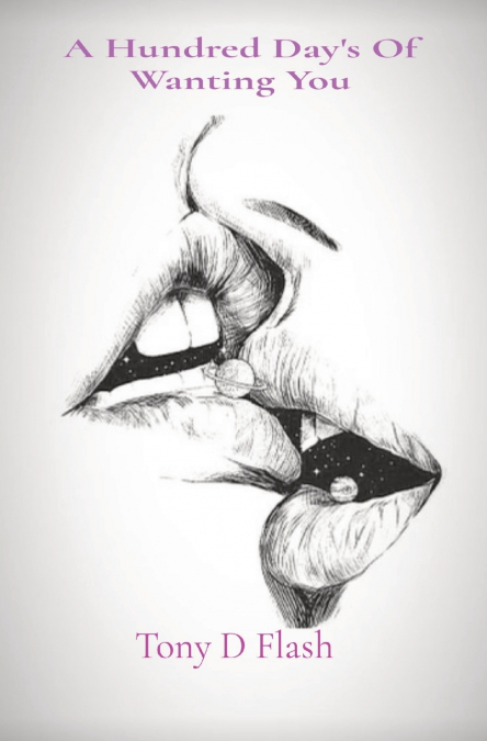 A HUNDRED DAY?S OF WANTING YOU