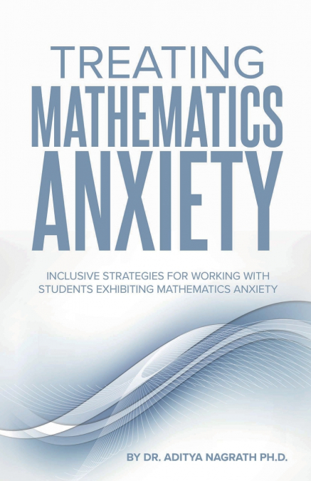 TREATING MATHEMATICS ANXIETY