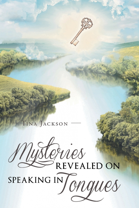 MYSTERIES REVEALED ON SPEAKING IN TONGUES