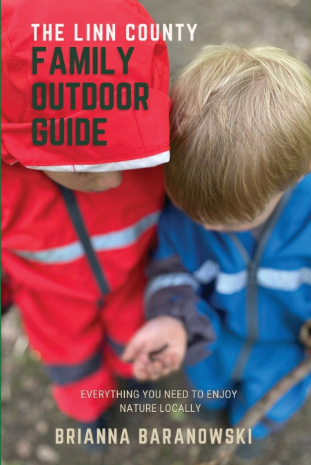 THE LINN COUNTY FAMILY OUTDOOR GUIDE
