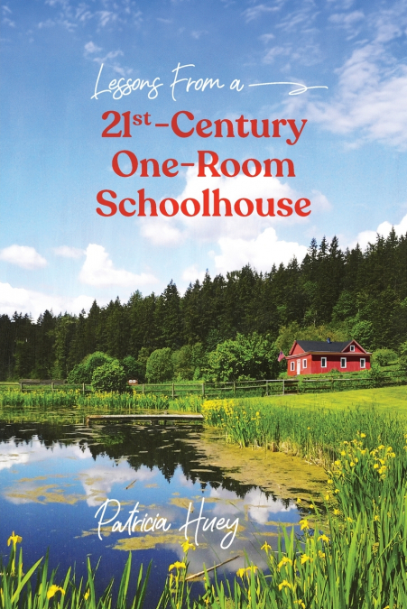 LESSONS FROM A 21ST-CENTURY ONE-ROOM SCHOOLHOUSE