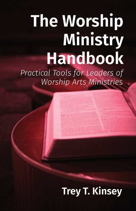THE WORSHIP MINISTRY HANDBOOK