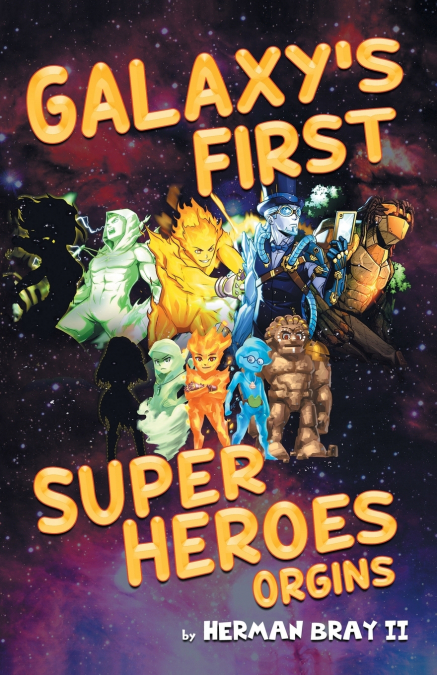GALAXY?S FIRST SUPER HEROES