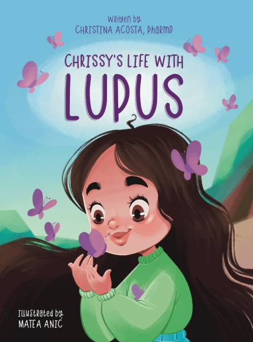 CHRISSY?S LIFE WITH LUPUS