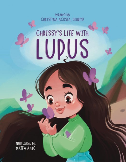 CHRISSY?S LIFE WITH LUPUS