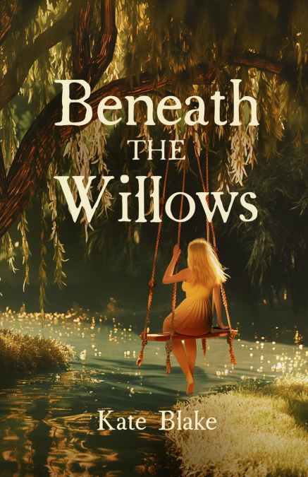 BENEATH THE WILLOWS