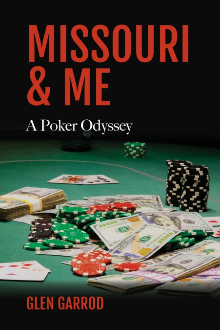 MISSOURI & ME, A POKER ODYSSEY