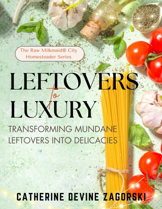 LEFTOVERS TO LUXURY