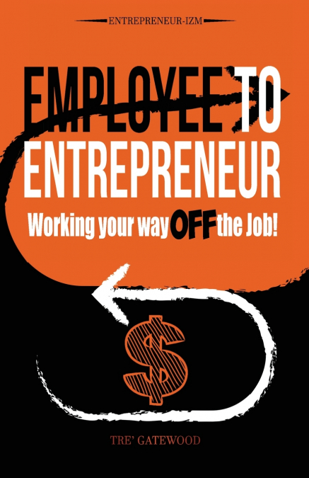EMPLOYEE TO ENTREPRENEUR