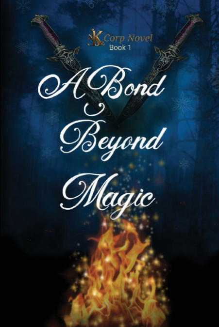 A BOND BEYOND MAGIC- K CORP NOVEL BOOK 1