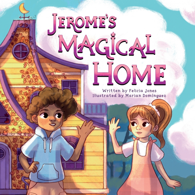 JEROME?S MAGICAL HOME