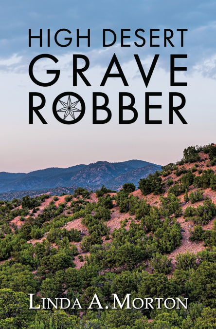 HIGH DESERT GRAVE ROBBER