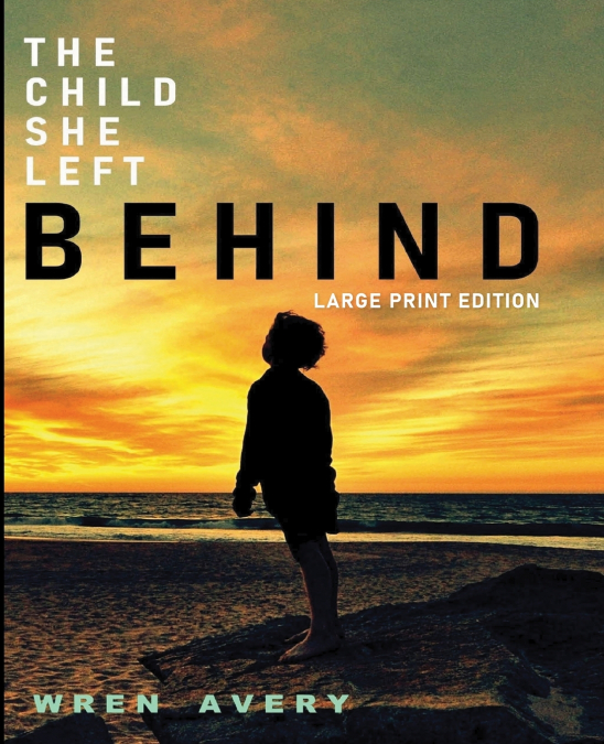 THE CHILD SHE LEFT BEHIND
